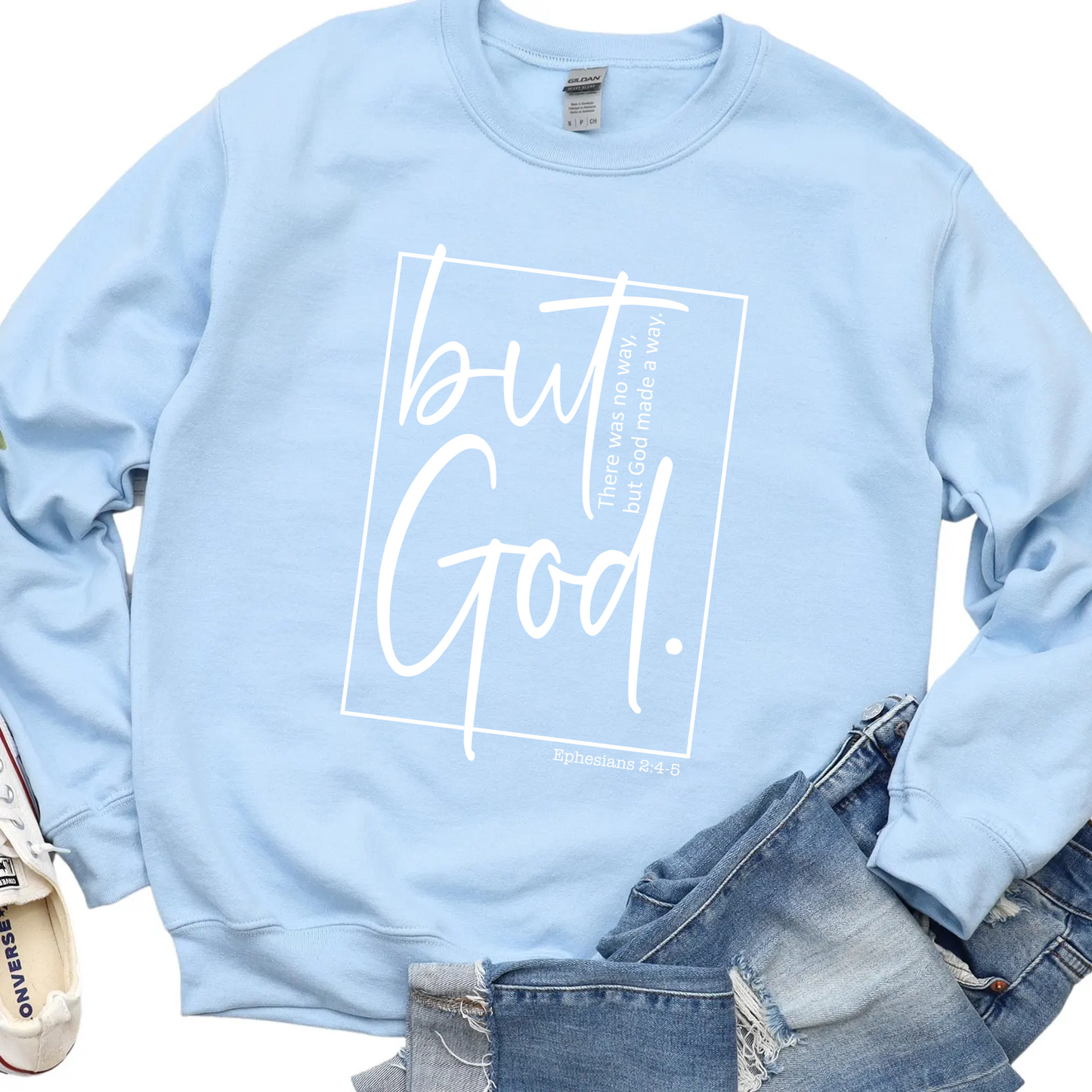 But God there was no way but God made a way. Eph 2:46 light blue crew