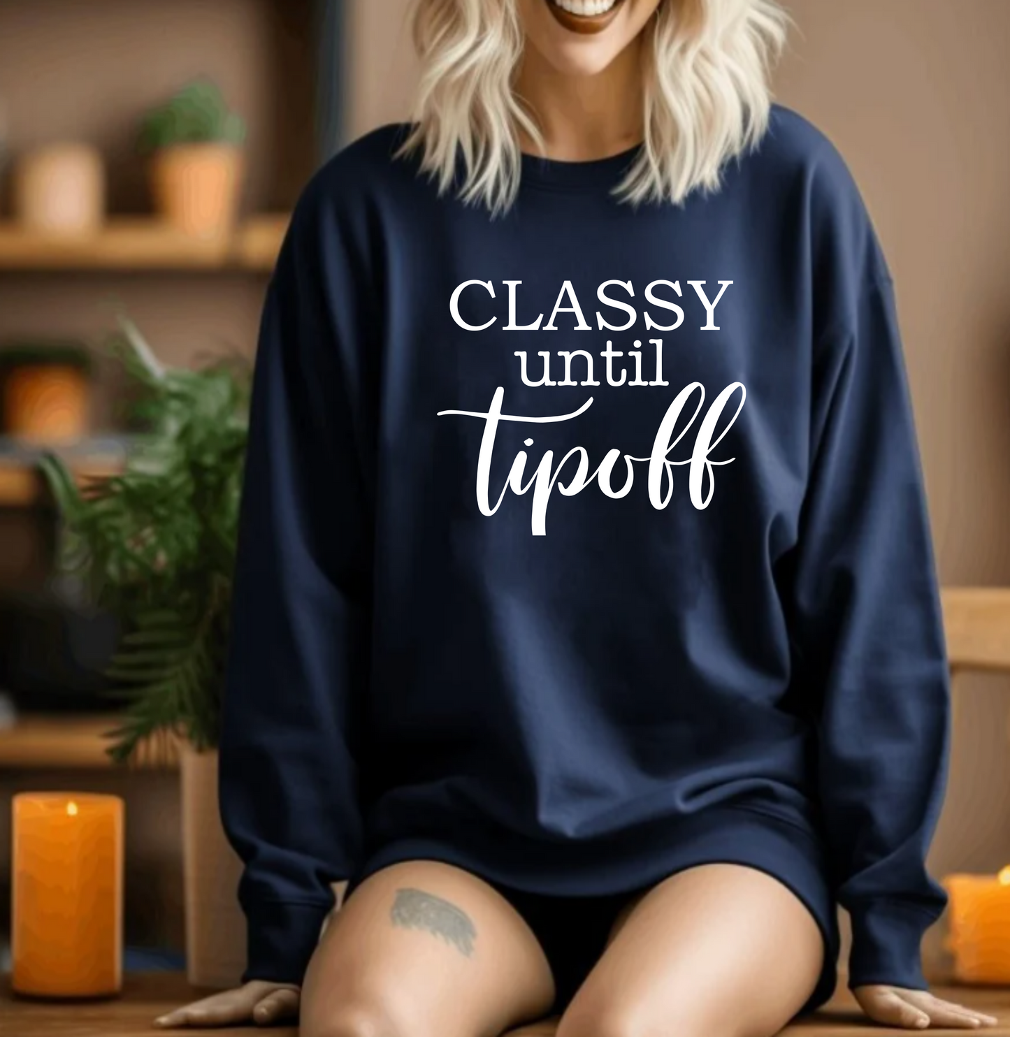 Classy until tipoff basketball crewneck sweatshirt