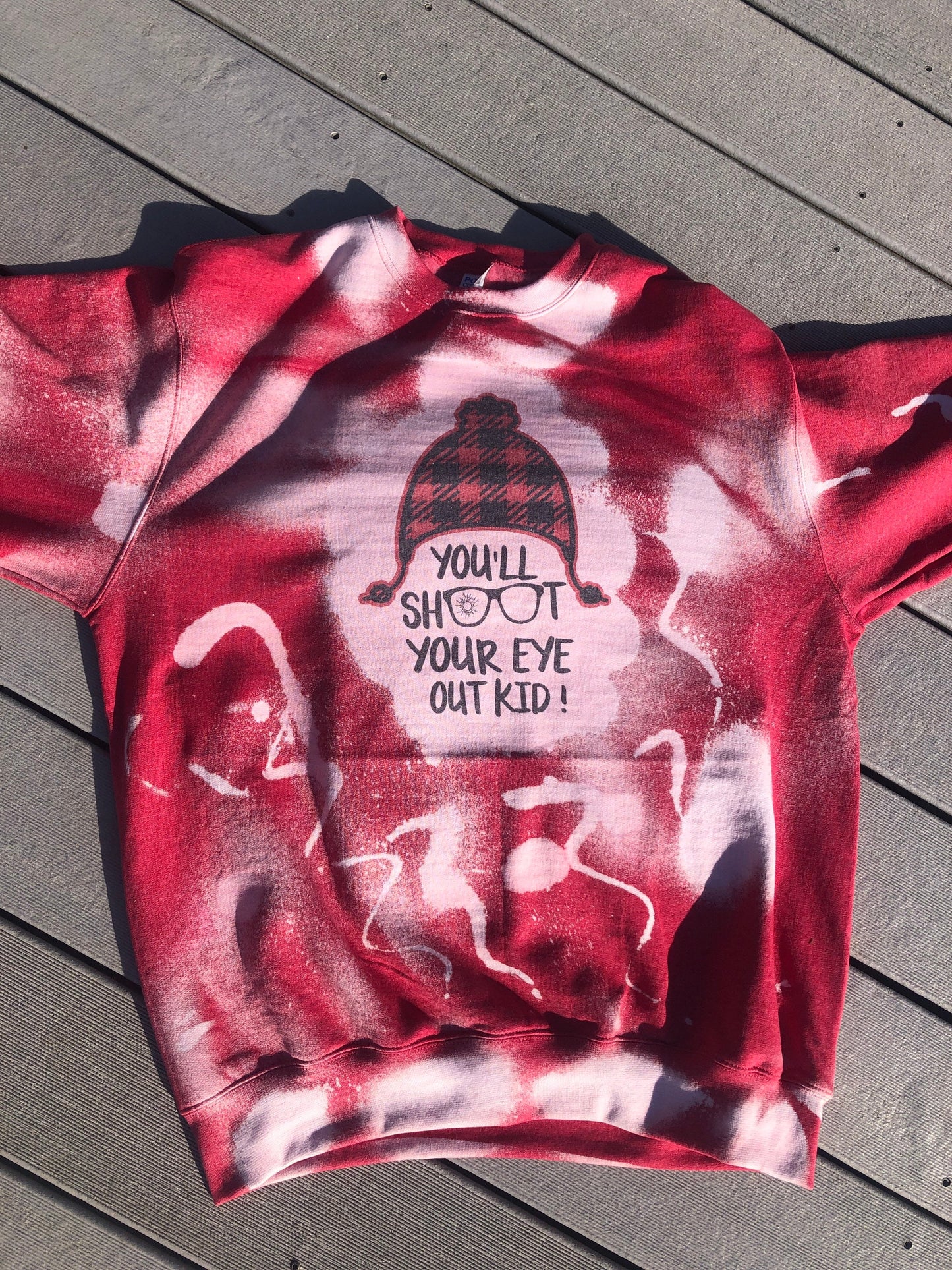 Christmas Story You'll Shoot Your Eye Out Kid ~ Bleached Sweatshirt