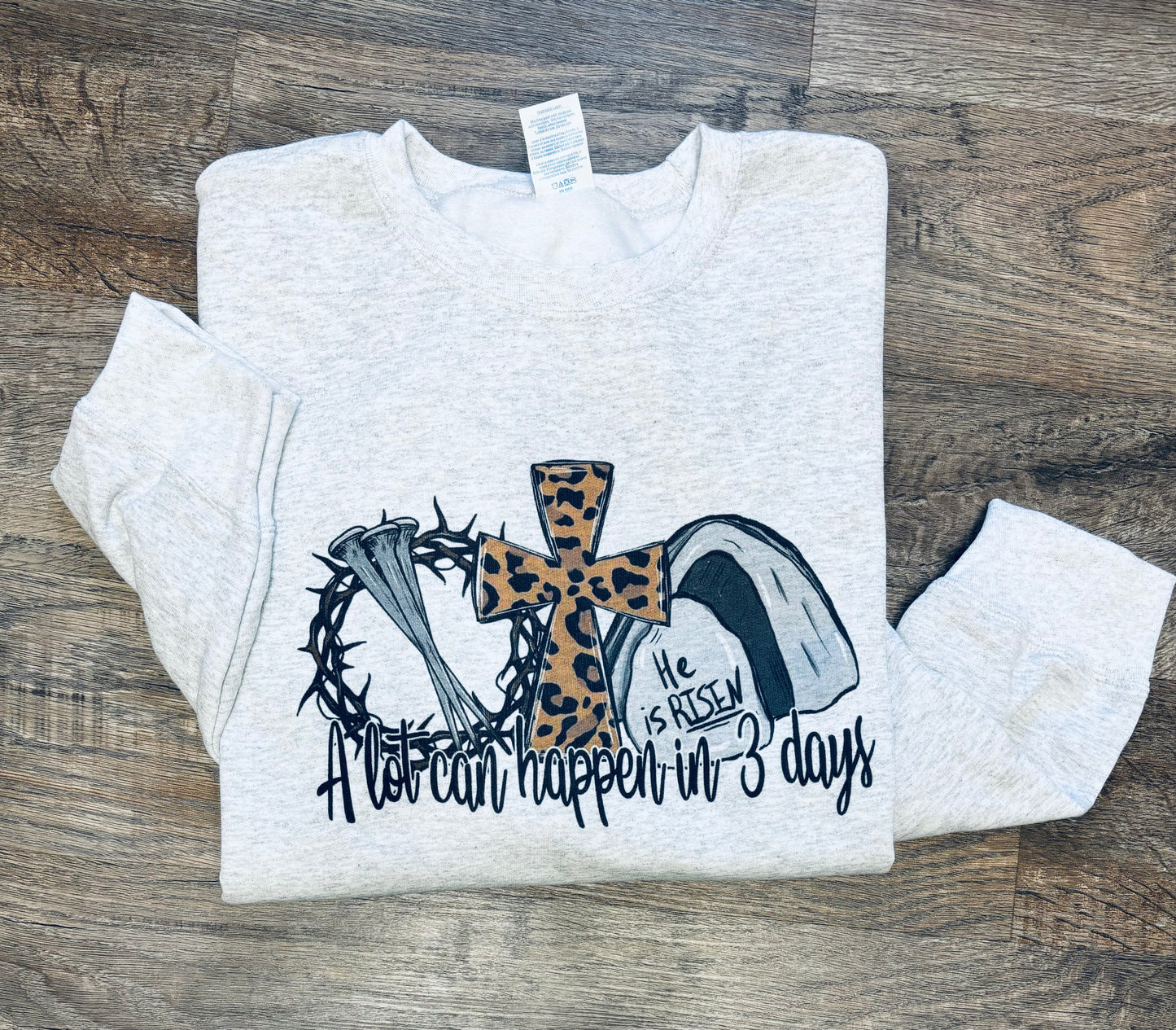 A lot can happen in three days, he is risen, the stone has rolled away Christian Sweatshirt