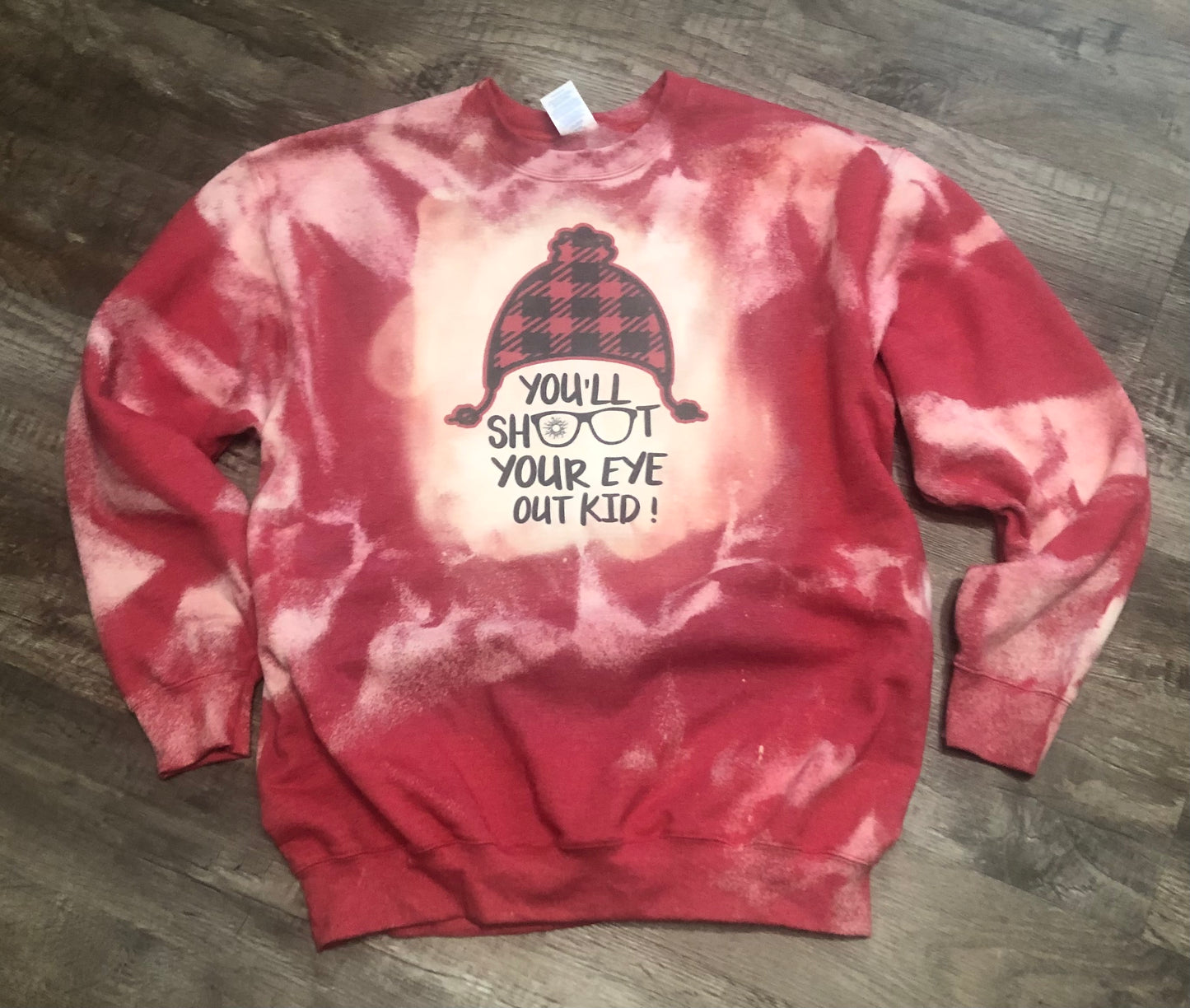 Christmas Story You'll Shoot Your Eye Out Kid ~ Bleached Sweatshirt