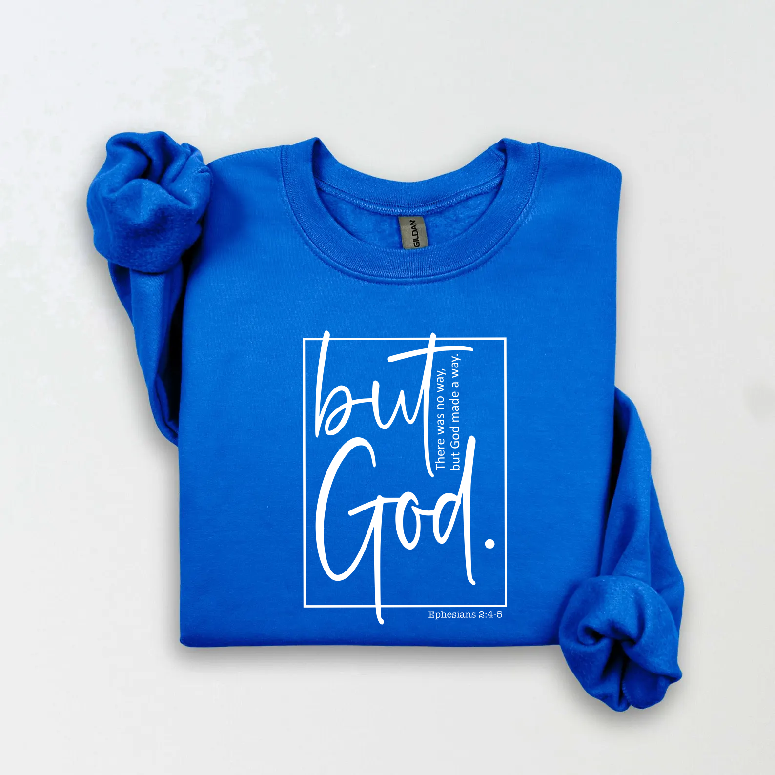 But God there was no way but God made a way.  Eph 2:46 royal blue crew