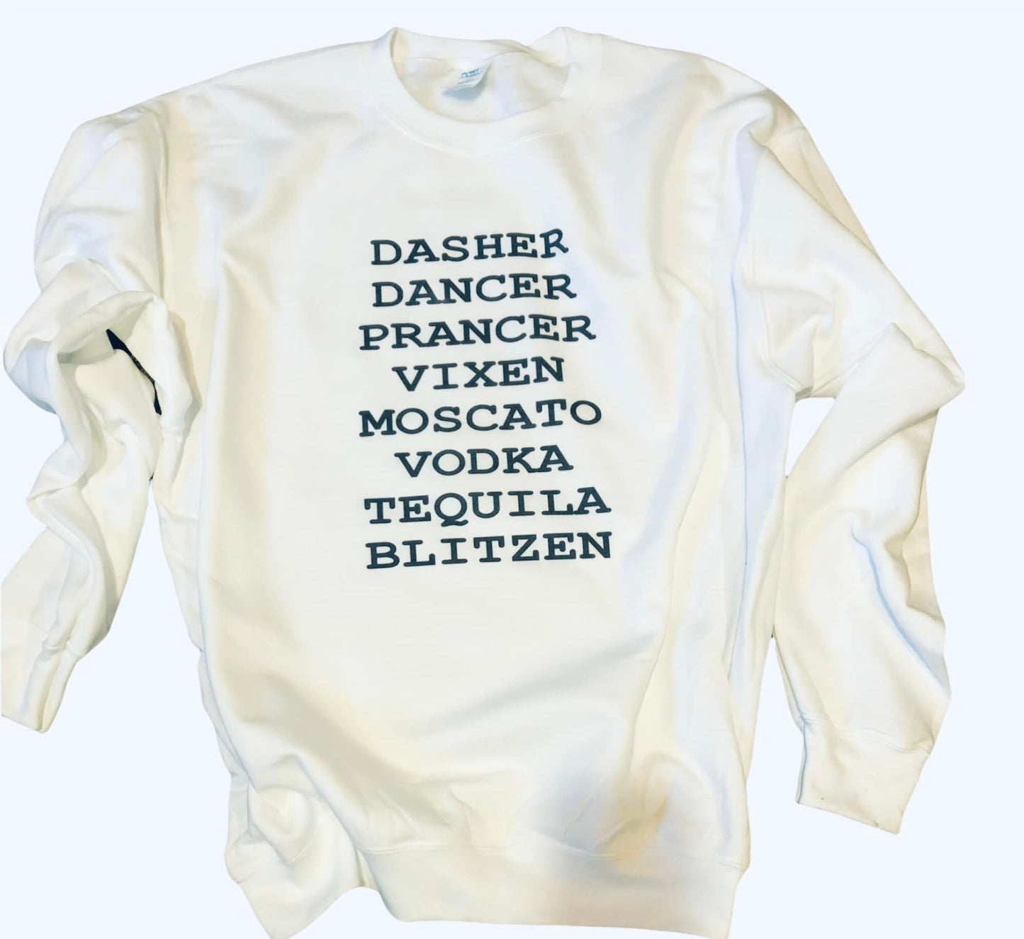 Dasher, Dancer, Prancer, Vixen, Moscato, Vodka, Tequila, Blitzen Christmas Crewneck Sweatshirt