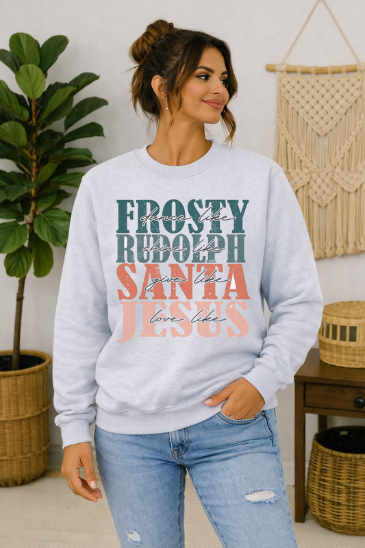 Danc like Frosty, shine like Rudolph, give live Santa and love like Jesus Christmas sweatshirt