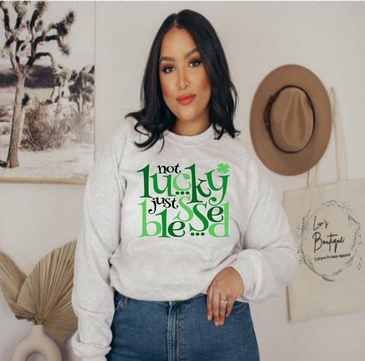 Not Lucky Just Blessed, St Patty's Day Shirt