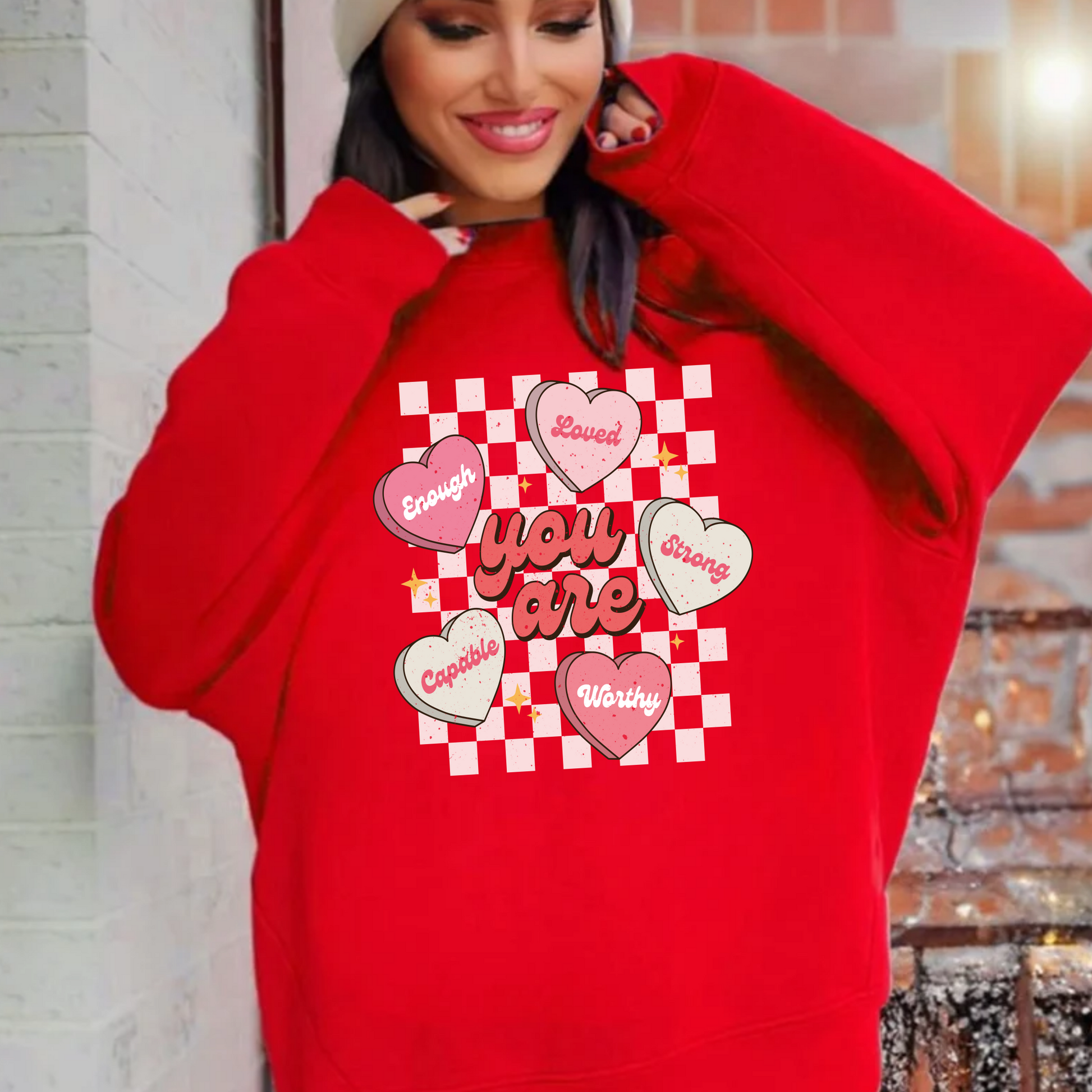 Valentine Candy Heart Sweatshirt, You are loved, enough, capable, strong and worthy.