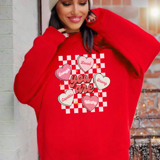 Valentine Candy Heart Sweatshirt, You are loved, enough, capable, strong and worthy.
