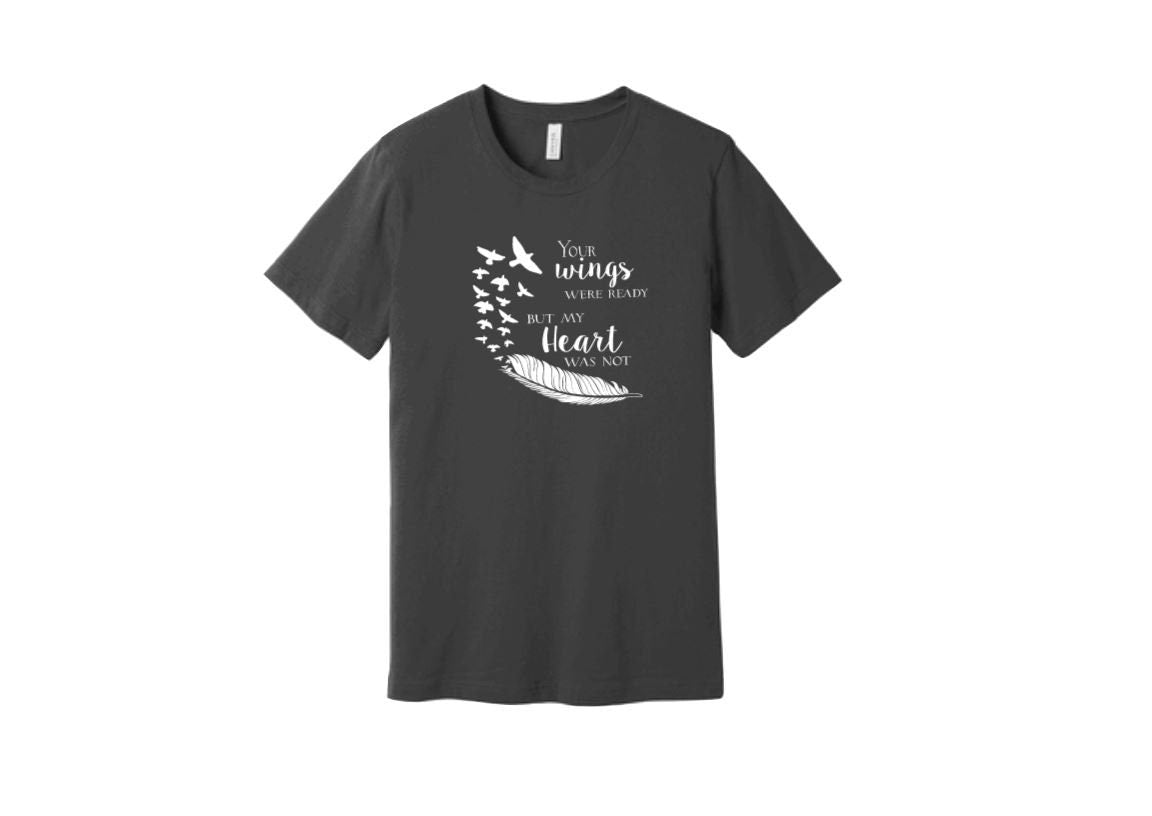 Memorial Gift, In memory of Shirt, Your wings were ready,  but my heart was not, Remembrance Shirt, In loving Memory, Never Forgotten - Liv's Boutique
