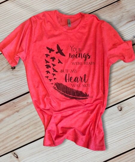 Memorial Gift, In memory of Shirt, Your wings were ready,  but my heart was not, Remembrance Shirt, In loving Memory, Never Forgotten - Liv's Boutique