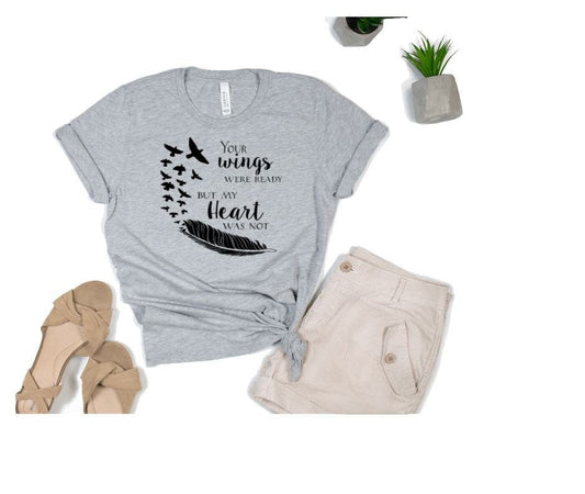 Memorial Gift, In memory of Shirt, Your wings were ready,  but my heart was not, Remembrance Shirt, In loving Memory, Never Forgotten - Liv's Boutique