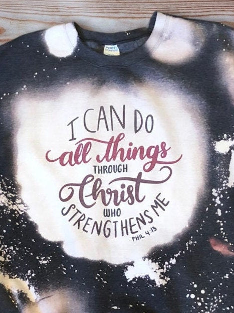 I Can Do All Things Through Christ bleached Crewneck Sweatshirt - Liv's Boutique