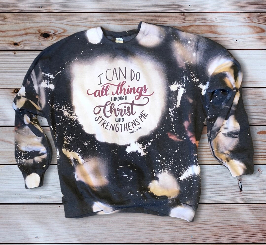 I Can Do All Things Through Christ bleached Crewneck Sweatshirt - Liv's Boutique